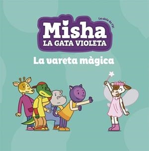 MISHA LA GATA VIOLETA 2. LA VARETA MÀGICA | 9788424662752 | AAVV