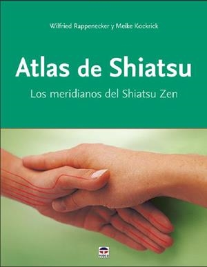 ATLAS DE SHIATSU | 9788416676576 | RAPPENECKER, WILFRIED / KOCKRICK, MEIKE