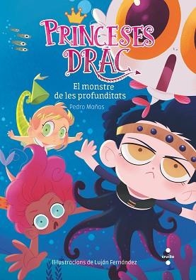 PRINCESES DRAC 6: EL MONSTRE DE LES PROFUNDITATS | 9788466144247 | MAÑAS ROMERO, PEDRO