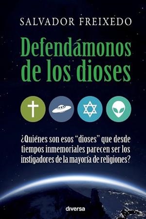 DEFENDÁMONOS DE LOS DIOSES | 9788494403705 | FREIXEDO TABARES, SALVADOR