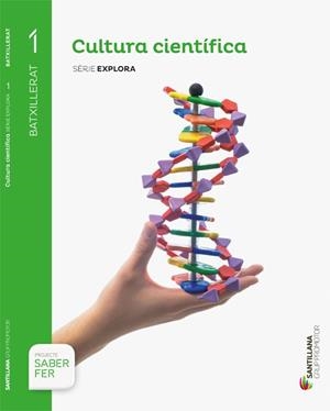 CULTURA CIENTÍFICA SERIE EXPLORA 1 BTX SABER FER | 9788490479070