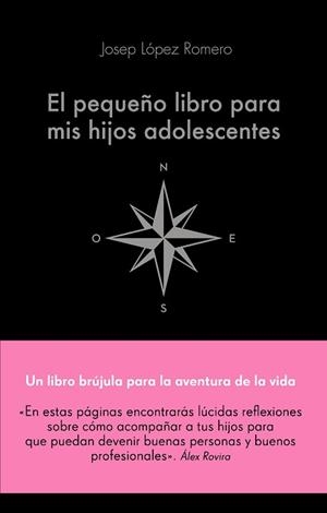EL PEQUEÑO LIBRO PARA MIS HIJOS ADOLESCENTES | 9788416928743 | LÓPEZ ROMERO, JOSEP