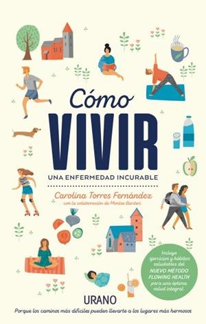 CÓMO VIVIR UNA ENFERMEDAD INCURABLE | 9788416720323 | BARDERI, MONTSE / TORRES FERNÁNDEZ, CAROLINA