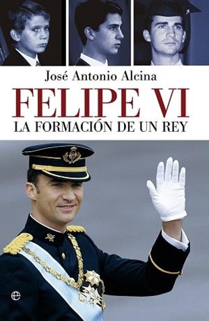 FELIPE VI | 9788490601709 | ALCINA DEL CUVILLO, JOSÉ ANTONIO