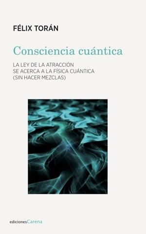 CONSCIENCIA CUÁNTICA | 9788417258337 | TORÁN, FÉLIX