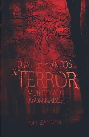 CUATRO CUENTOS DE TERROR Y UN RELATO ABOMINABLE | 9788491073321 | ZAMORA, MANUEL JESÚS
