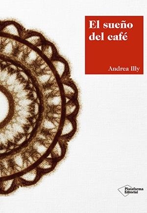 EL SUEÑO DEL CAFÉ | 9788417376420 | ILLY, ANDREA