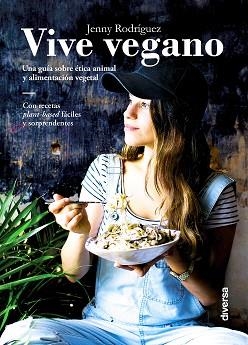 VIVE VEGANO | 9788494716393 | RODRÍGUEZ FERNÁNDEZ, JENNY