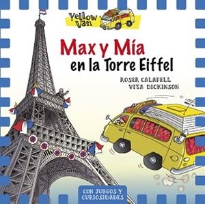YELLOW VAN 13. MAX Y MÍA EN LA TORRE EIFFEL | 9788424663506 | DICKINSON, VITA/CALAFELL, ROSER (IL)