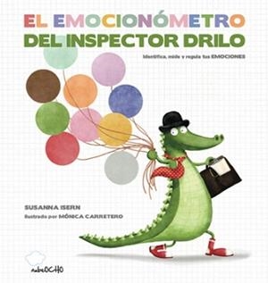 EL EMOCIONÓMETRO DEL INSPECTOR DRILO | 9788494444692 | SUSANNA ISERN/ MÓNICA CARRETERO
