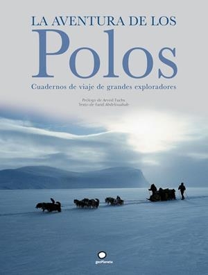AVENTURA DE LOS POLOS LA ( CUADERNO DE VIAJE DE GRANDES .. ) | 9788408073505 | FUCHS, ARVED / ABDELOUAHAB, FARID