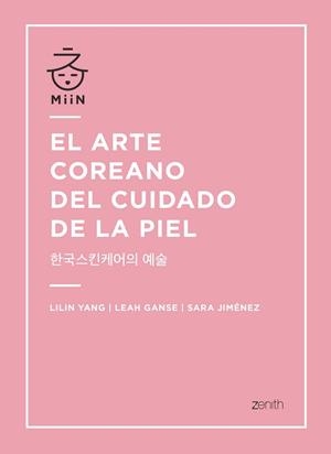 EL ARTE COREANO DEL CUIDADO DE LA PIEL | 9788408196365 | YANG, LILIN / GANSE, LEAH / JIMÉNEZ, SARA