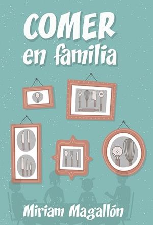 COMER EN FAMILIA | 9788427142480 | MAGALLÓN, MIRIAM