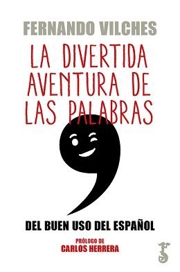 DIVERTIDA AVENTURA DE LAS PALABRAS, LA | 9788417241292 | VILCHES, FERNANDO