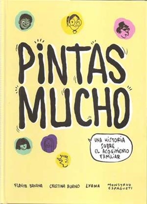 PINTAS MUCHO | 9788409005796 | FLAVITA BANANA / CRISTINA BUENO / MONSTRUO ESPAGUETI / LYONA