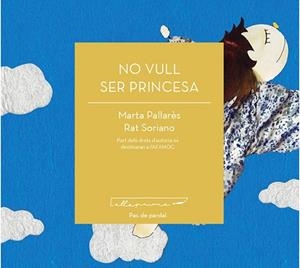 NO VULL SER PRINCESA | 9788494933424 | PALLARES, MARTA  SORIANO, RAT