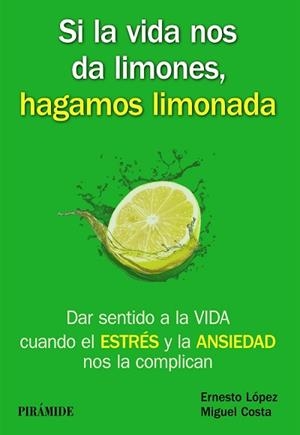 SI LA VIDA NOS DA LIMONES, HAGAMOS LIMONADA | 9788436835717 | LÓPEZ MÉNDEZ, ERNESTO / COSTA CABANILLAS, MIGUEL