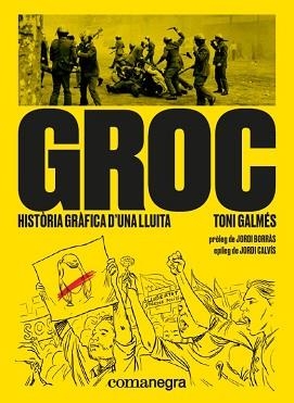 GROC: HISTÒRIA GRÀFICA D?UNA LLUITA | 9788417188566 | GALMÉS, TONI