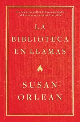BIBLIOTECA EN LLAMAS | 9788499987224 | ORLEAN, SUSAN