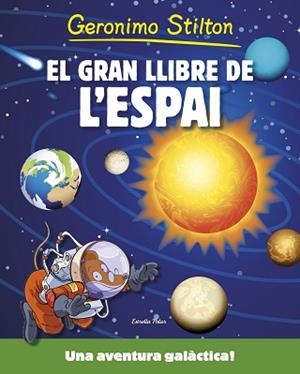 GRAN LLIBRE DE L´ESPAI DE GERONIMO STILTON | 9788490576861 | GERONIMO STILTON