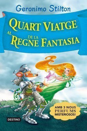 GERONIMO STILTON: QUART VIATGE AL REGNE DE LA FANTASIA | 9788492790760 | STILTON, GERONIMO