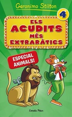 ACUDITS MÉS EXTRARÀTICS 4. ESPECIAL ANIMALS! | 9788491371731 | STILTON, GERONIMO