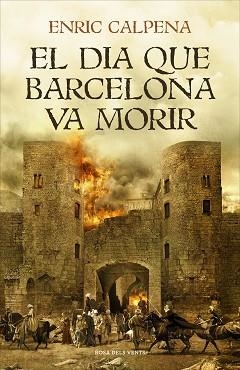 DIA QUE BARCELONA VA MORIR | 9788416930791 | CALPENA, ENRIC