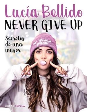 NEVER GIVE UP | 9788448024970 | BELLIDO SERRANO, LUCÍA