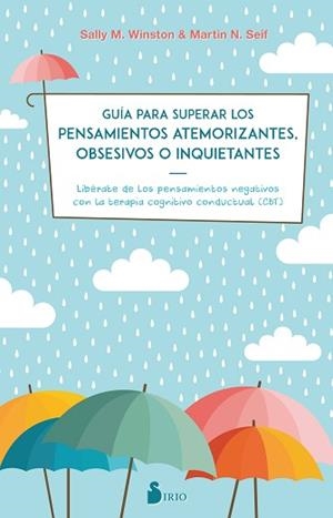 GUIA PARA SUPERAR LOS PENSAMIENTOS ATEMORIZANTES, OBSESIVOS O INQUIETANTES | 9788417399115 | WINSTON, DRA. SALLY M. / SEIF, DR. MARTIN N.