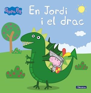EN JORDI I EL DRAC (LA PORQUETA PEPA. PRIMERES LECTURES) | 9788448850715 | VV.AA.