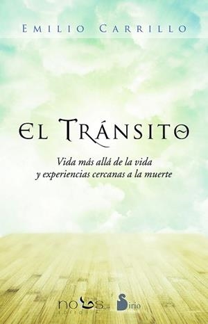 EL TRANSITO: VIDA MAS ALLÁ DE LA VIDA Y EXPERIENCIAS CERCANAS A LA MUERTE | 9788416233786 | CARRILLO, EMILIO