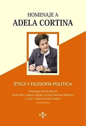 ÉTICA Y FILOSOFÍA POLÍTICA: HOMENAJE A ADELA CORTINA | 9788430974047 | GARCIA MARZÁ, DOMINGO / LOZANO AGUILAR, JOSÉ FÉLIX / MARTÍNEZ NAVARRO, EMILIO / SIURANA APARISI, JUA