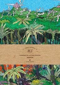 TRÓPICOS. CUADERNOS DE LA ULTIMA FRONTERA | 9788417800185 | , VV. AA.