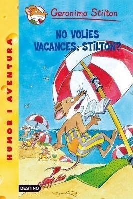 GERONIMO STILTON: NO VOLIES VACANCES STILTON (Nº19) | 9788492790135 | STILTON, GERONIMO