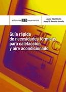 GUÍA RÁPIDA DE NECESIDADES TÉRMICAS PARA LA CALEFACCIÓN Y AIRE ACONDICIONADO | 9788496283794 | RIBOT MARTIN, JAUME / NACENTA ANMELLA, JOSEP Mª