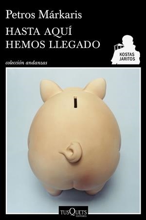 HASTA AQUÍ HEMOS LLEGADO | 9788490660713 | PETROS MARKARIS