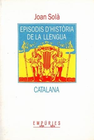 EPISODIS D'HISTORIA DE LA LLENGUA CATALANA | 9788475963211 | SOLA CORTASSA, JOAN