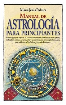 MANUAL DE ASTROLOGIA PARA PRINCIPIANTES | 9788417057480 | PALMER SANCHEZ,MARIA JESUS