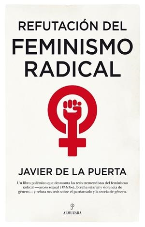 REFUTACION DEL FEMINISMO RADICAL | 9788417558994 | DE LA PUERTA GONZALEZ QUEVEDO,JAVIER