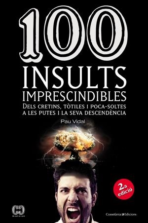 100 INSULTS IMPRESCINDIBLES | 9788490341896 | VIDAL, PAU