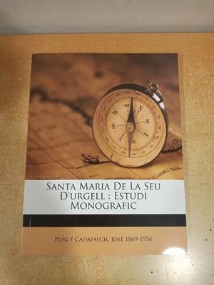 SANTA MARIA DE LA SEU D'URGELL ESTUDI MONOGRAFIC FASCIMIL | 4444000123882 | PUIG CADAFALCH, JOSE