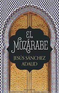 EL MOZÁRABE | 9788417216009 | SÁNCHEZ ADALID, JESÚS