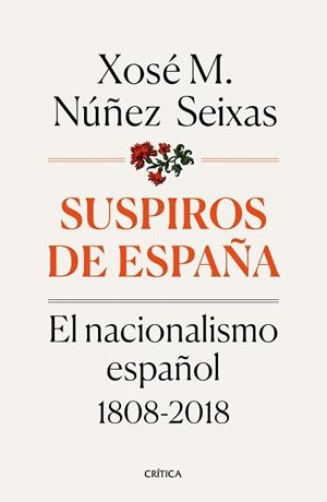 SUSPIROS DE ESPAÑA | 9788491990277 | NÚÑEZ SEIXAS, XOSÉ M.