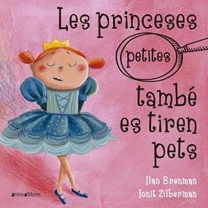 PRINCESES (PETITES) TAMBÉ ES TIREN PETS | 9788417599317 | BRENMAN, ILAN
