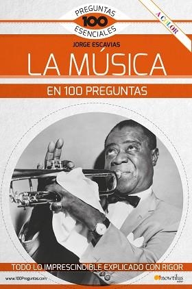 LA MÚSICA EN 100 PREGUNTAS | 9788413050652 | ESCAVIAS VACAS, JORGE