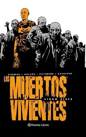 MUERTOS VIVIENTES (EDICIÓN INTEGRAL) Nº 07 | 9788491532613 | KIRKMAN, ROBERT / ADLARD, CHARLIE