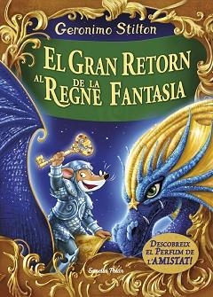 GRAN RETORN AL REGNE DE LA FANTASIA | 9788491370161 | STILTON, GERONIMO