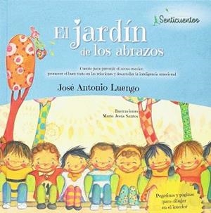 EL JARDÍN DE LOS ABRAZOS | 9788426725912 | LUENGO LATORRE , JOSÉ ANTONIO / SANTOS (ILUSTRADORA), MªJESUS