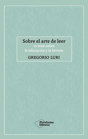 SOBRE EL ARTE DE LEER | 9788417886424 | LURI, GREGORIO