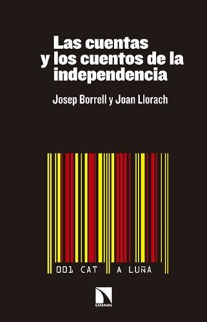 LAS CUENTAS Y LOS CUENTOS DE LA INDEPENDENCIA | 9788490970577 | JOSEP BORREL / JOAN LLORACH